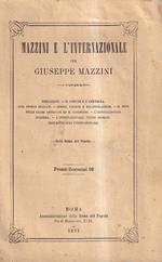 Mazzini e l'Internazionale. Prefazione. Il comune e l'assemblea. Agli operai italiani. Gemiti, fremiti e ricapitolazione. Il moto delle classi artigiane ed il congresso. L'Internazionale Svizzera. L'Internazionale: cenno Storico. Documenti sull'Inter