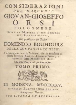 Considerazioni dell'autore sopra la maniera di ben pensare ne' componimenti, già pubblicata dal Padre Domenico Bouhours. S'aggiungono tutte le scritture, che in occasione di questa letteraria contesa uscirono a favore e contro al detto Marchese Orsi - copertina