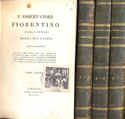 L' Osservatore fiorentino sugli edifizj della sua Patria. Terza edizione eseguita sopra quella del 1797 riordinata e compiuta dall'autore, coll'aggiunta di varie annotazioni del professore Giuseppe Del Rosso consultore architetto, ascritto a più dist - copertina