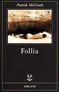 Follia - Patrick McGrath - copertina