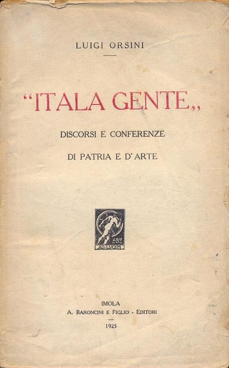 Italia gente" Discorsi e conferenze di Patria e d'arte - Luigi Orsini - copertina