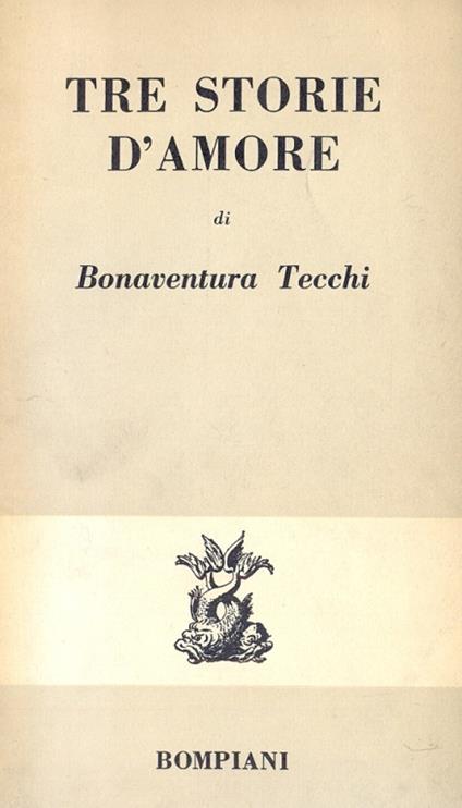 Tre storie d'amore - Bonaventura Tecchi - copertina