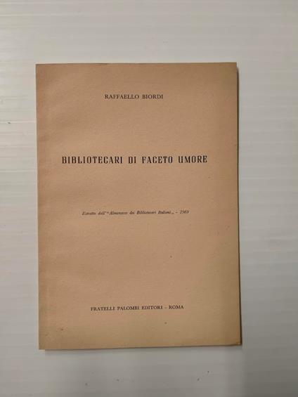 Bibliotecari di faceto umore. Estratto dall'Almanacco dei Bibliotecari italiani - 1969 - Raffaello Biordi - copertina