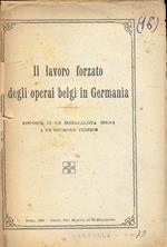 Il lavoro forzato degli operai belgi in Germania. Risposta di un sindacalista belga a un opuscolo tedesco