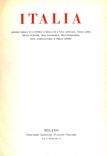 Italia. Sintesi della sua storia e della sua vita attuale, nelle arti, nelle scienze, nell'economia, nell'industria, nell'agricoltura e nello sport - copertina