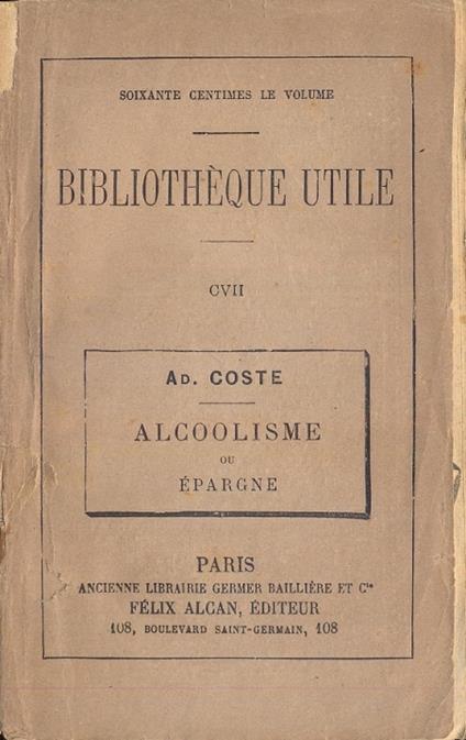 Alcoolisme ou epargne le dilemme social - Adolphe Coste - copertina