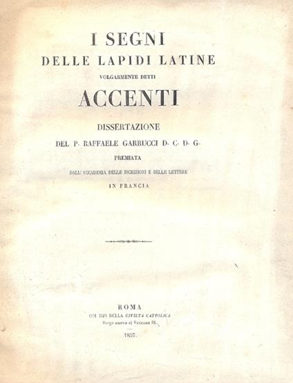 I segni delle lapidi latine volgarmente detti accenti - Raffaele Garrucci - copertina