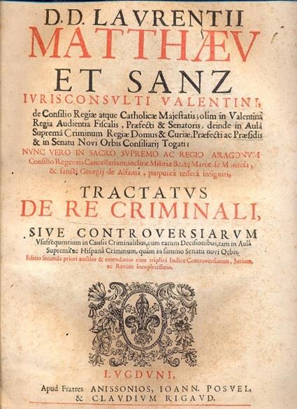 Tractatus de re criminali, sive controversiarum usufrequentiu, in Causis Criminalibus, cum earum Decisionibus, tam in Aula Suprema ac Hispana Criminum, quam in summo Senatu novi Orbis - copertina