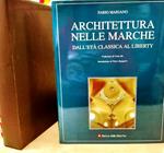Architettura nelle Marche. Dall'età classica al liberty. Prefazione di Carlo Bo e introduzione di Pietro Zamperini