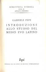 Introduzione allo studio del Medio Evo Latino (Biblioteca Storica diretta da Adolfo Omodeo. 