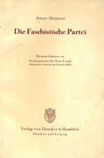 Die Faschistische Partei. Mit einem Geleitwort von Reichsminister Dr. Hans Frank