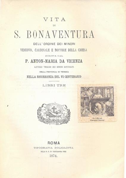 Vita di S. Bonaventura dell'ordine dei Minori, Vescovo, Cardinale e dottore della Chiesa - Anton-Maria da Vicenza - copertina