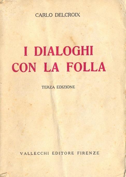 I dialoghi con la folla. Seconda edizione - Carlo Delcroix - copertina