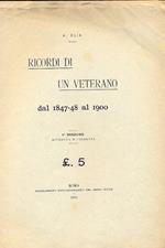 Ricordi di un veterano dal 1847- 48 al 1900. Sesta edizione riveduta e corretta
