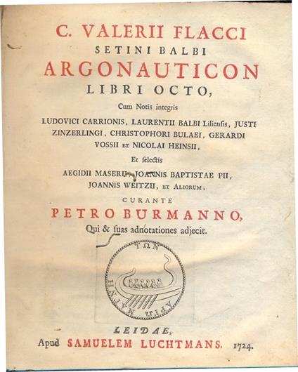 Argonauticon. Libri octo cum notis integris Ludovici Carrionis, Laurentii Balbi Liliensis, Justi Zinzerlingi, Christophori Bulaei, gerardi Vossii et Nicolai Heinsii, jet selectis Aegidii Maserii, Joannis Bap. Pii, Joannis Weitzii, et aliorum , Curant - copertina
