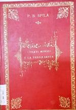 I santi luoghi della Palestina e la francescana riforma. Risposta al pro manuscripto del P. Domenichelli. I Frati Minori e la Terra Santa