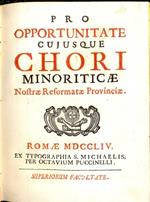 Pro opportunitate cujusque chori minoriticae Nostrae Reformatae Provinciae Romanae