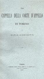 La cappella della corte d'Appello di Torino. Estratto dalla Miscellanea di Storia Italiana, S. II, XIV (XXIX), 187