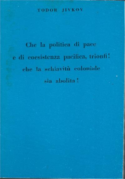 Che La Politica Di Pace E Di Coesistenza Pacifica, Trionfi! Che La Schiavitù ..