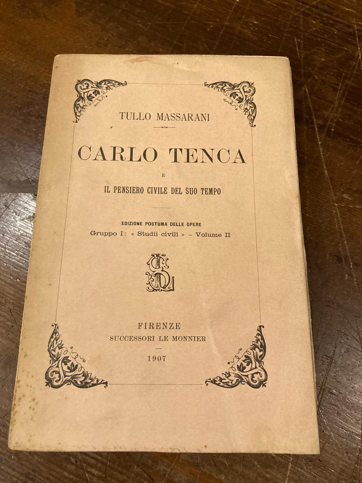 Carlo Tenca e il pensiero civile del suo tempo Edizione postuma delle opere Gruppo I: "Studi civili" Volume II