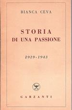 Storia di una passione 1919-1943. Con una lettera di Benedetto Croce