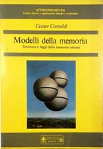 Modelli della memoria Struttura e leggi della memoria umana