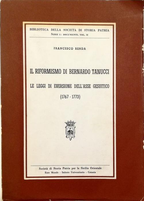 Il riformismo di Bernardo Tanucci Le leggi di eversione dell'asse gesuitico (1767-1773) - Francesco Renda - copertina