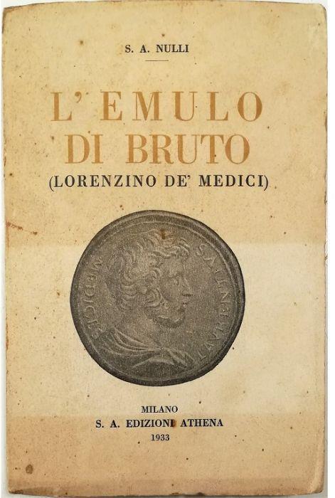 L' emulo di Bruto (Lorenzino De' Medici) - Siro Attilio Nulli - copertina