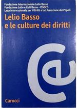 Lelio Basso e le culture dei diritti Atti del Convegno internazionale, Roma 10-12 dicembre 1998