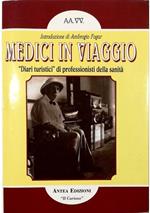 Medici in viaggio Racconti di viaggi, considerazioni personali, testimonianze, poesie