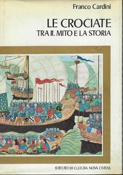 Le Crociate Tra Il Mito E La Storia - Franco Cardini - copertina