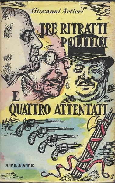 Tre Ritratti Politici E Quattro Attentati