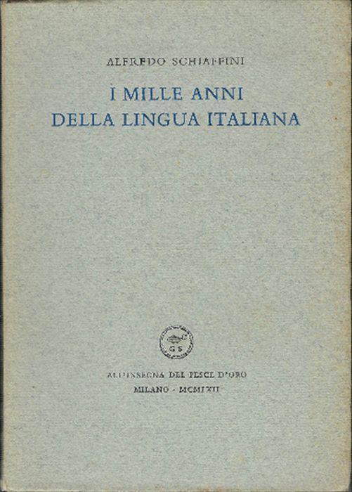 I Mille Anni Della Lingua Italiana - Alfredo Schiaffini - copertina