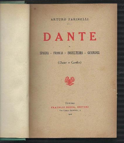 Dante In Spagna-Francia-Inghilterra-Germania ( Dante E Goethe ) - Arturo Farinelli - copertina