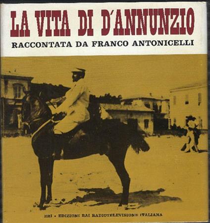 La Vita Di D'annunzio - Franco Antonicelli - copertina