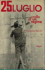 25 Luglio Crollo Di Un Regime