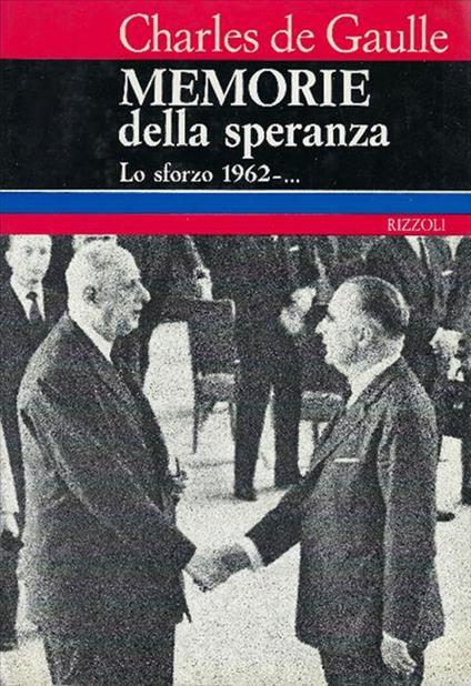 Memorie Della Speranza Lo Sforzo 1962-.. - Charles de Gaulle - copertina