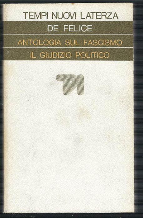 Antologia Sul Fascismo - Il Giudizio Politico - Renzo De Felice - copertina