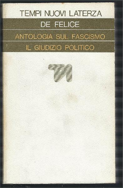 Antologia Sul Fascismo - Il Giudizio Politico