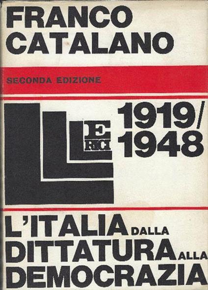 L' italia Dalla Dittatura Alla Democrazia 1919/1948 - Franco Catalano - copertina