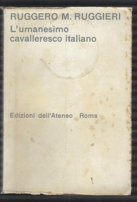 L' umanesimo Cavalleresco - Ruggero M. Ruggieri - copertina