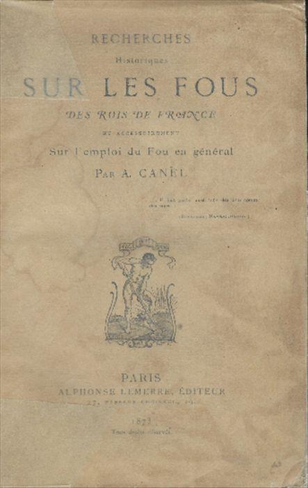 Recherches Historiques Sur Les Fous Des Rois: Arecherches Historiques Sur Les.. - Alfred Carel - copertina