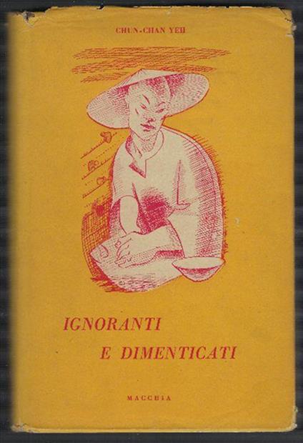 Ignoranti E Dimenticati - Yeh Chun-Chan - copertina