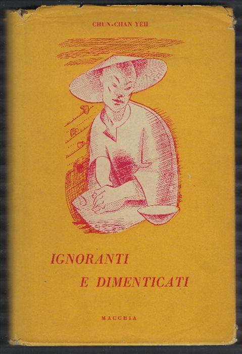 Ignoranti E Dimenticati - Yeh Chun-Chan - copertina