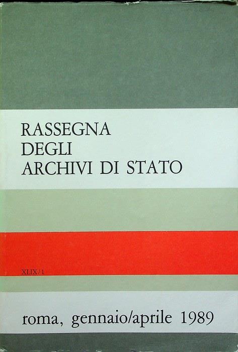 Rassegna degli archivi di Stato: A. XLIX - N. 1 (gennaio/aprile 1989)