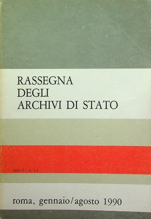Rassegna degli archivi di Stato: A. L - N. 1-2 (gennaio/agosto 1990)