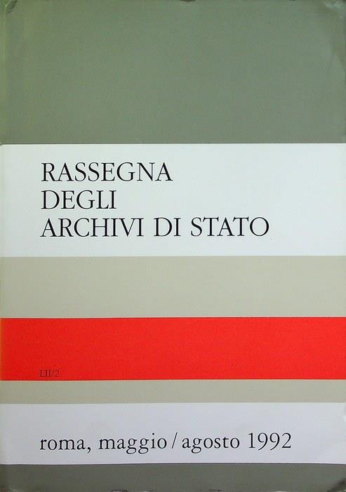 Rassegna degli archivi di Stato: A. LII - N. 2 (maggio/agosto 1992)