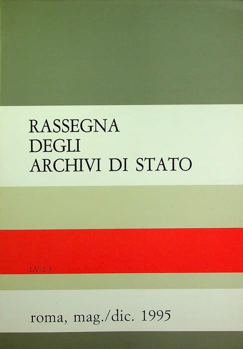 Rassegna degli archivi di Stato: A. LV - N. 2-3 (magg./dic. 1995)