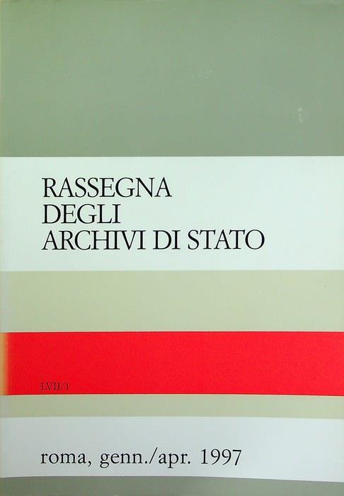 Rassegna degli archivi di Stato: A. LVII - N. 1 (genn./apr. 1997)