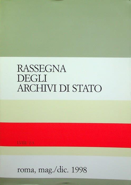 Rassegna degli archivi di Stato: A. LVIII - N. 2-3 (mag./dic. 1998)